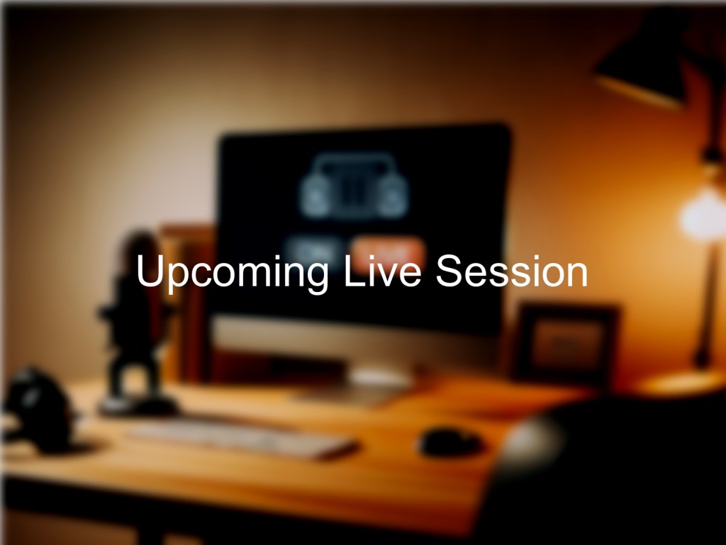 Blurry background of a home office setup with a computer screen displaying a podcast icon. Text overlay reads ‘Upcoming Live Session’.